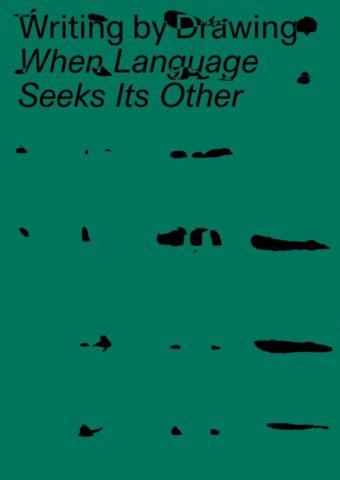 Writing by Drawing. When Language Seeks Its Other (English version)